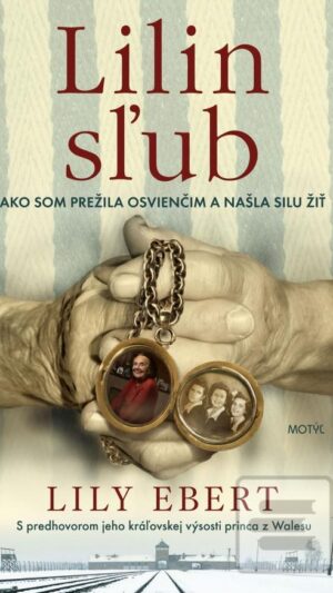 Lilin sľub : ako som prežila Osvienčim a našla silu žiť