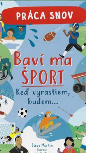 Práca snov, baví ma šport