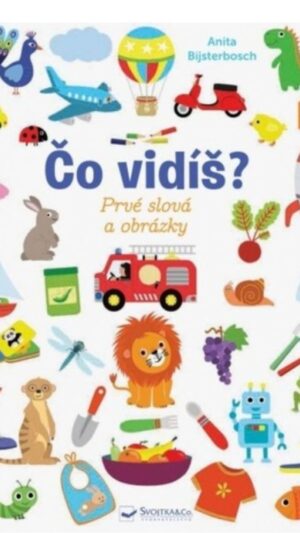 Čo vidíš? : prvé slová a obrázky