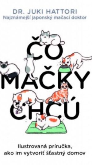 Čo mačky chcú, ilustrovaná príručka, ako im vytvoriť šťastný domov
