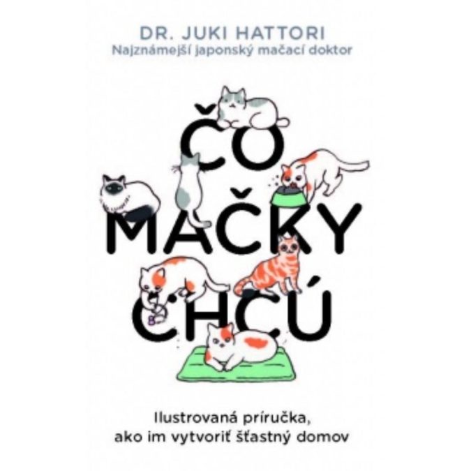 Čo mačky chcú, ilustrovaná príručka, ako im vytvoriť šťastný domov