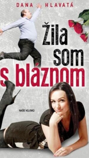 Žila som s bláznom