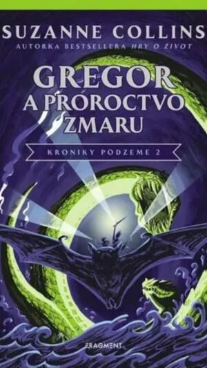 Kroniky Podzeme.  [Zv.] 2.. Gregor a Proroctvo zmaru
