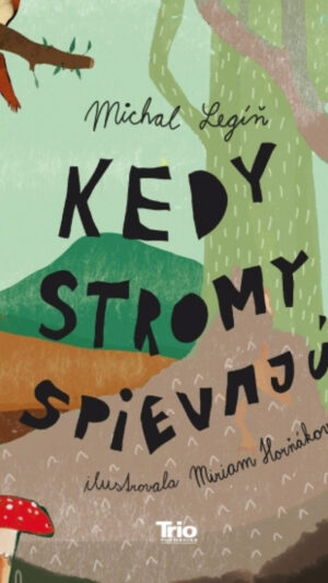 Kedy stromy spievajú?