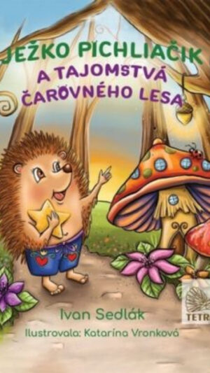 Ježko Pichliačik a tajomstvá čarovného lesa