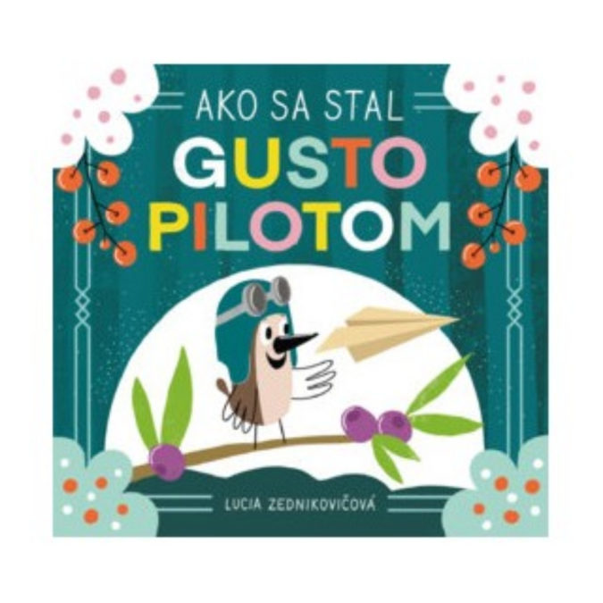 Ako sa stal Gusto pilotom