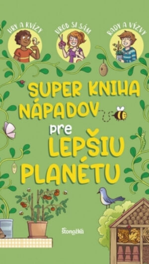 Super kniha nápadov pre lepšiu planétu