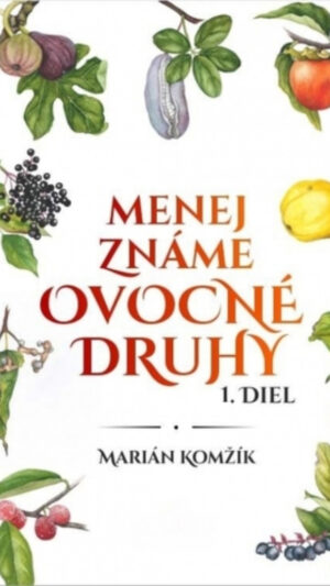 Menej známe ovocné druhy. 1. diel