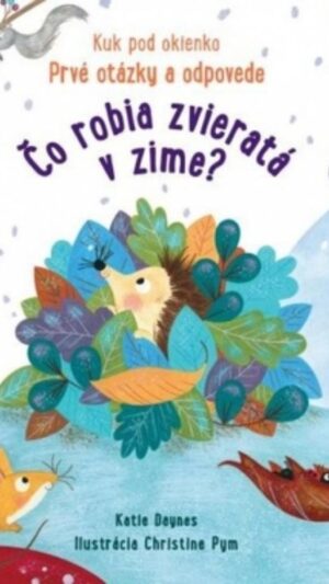 Čo robia zvieratá v zime? : prvé otázky a odpovede