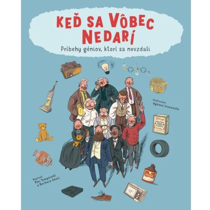 Keď sa vôbec nedarí : príbehy géniov, ktorí sa nevzdali