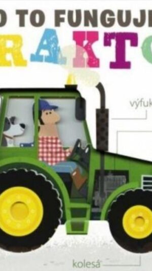 Ako to funguje : traktor