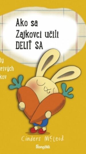 Ako sa Zajkovci učili deliť sa : rady sporivých zajkov