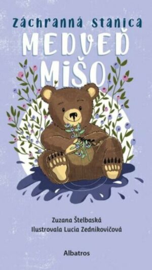 Medveď Mišo : podľa skutočnej udalosti