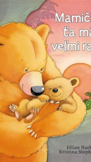 Mamička ťa má veľmi rada