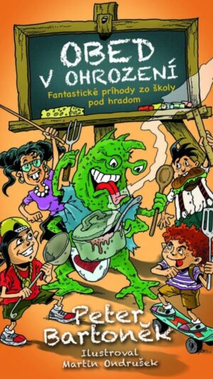 Obed v ohrození - fantastické príhody zo školy pod hradom