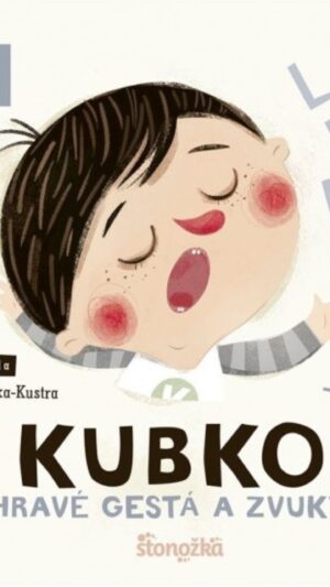 Kubko: hravé gestá a zvuky