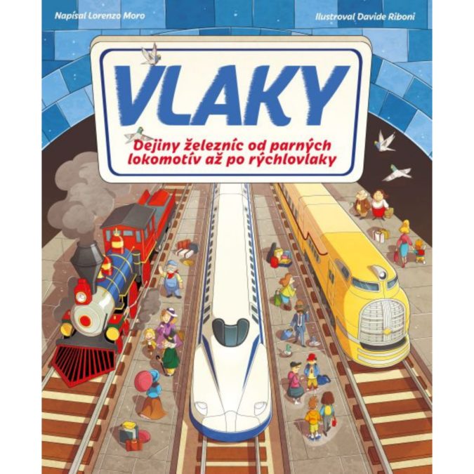 Vlaky: od parných lokomotív až po rýchlovky