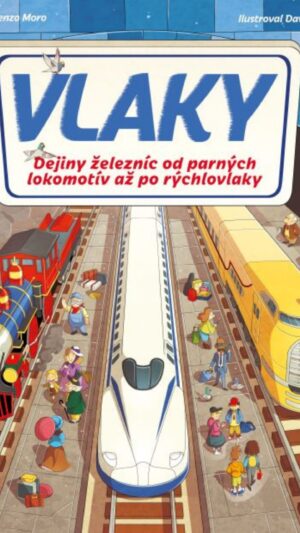 Vlaky: od parných lokomotív až po rýchlovky