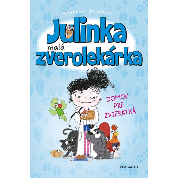 Julinka - malá zverolekárka 1: Domov pre zvieratká