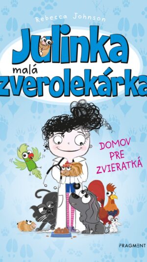 Julinka - malá zverolekárka 1: Domov pre zvieratká