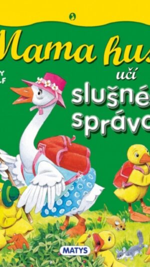 Mama hus učí slušnému správaniu