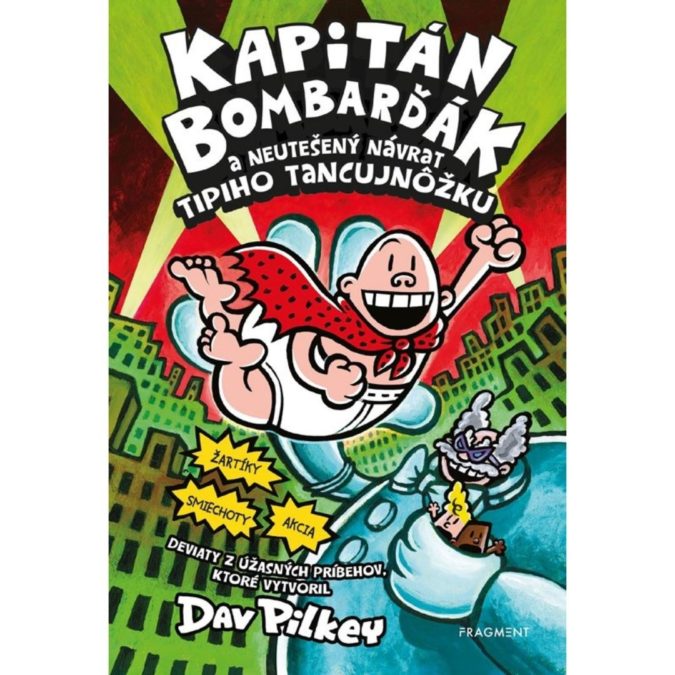 Kapitán Bombarďák a neutešený návrat Tipiho Tancujnôžku