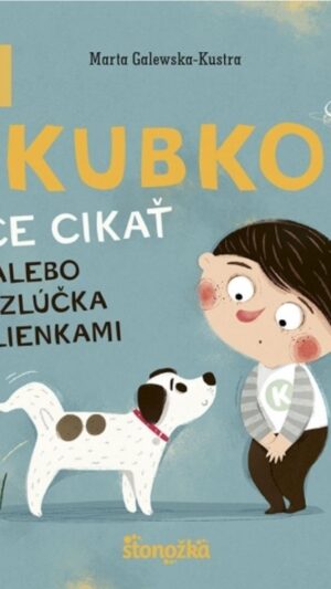 Kubko chce cikať : alebo rozlúčka s plienkami