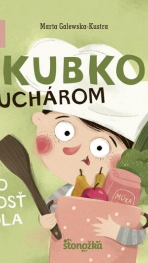 Kubko kuchárom : alebo radosť z jedla