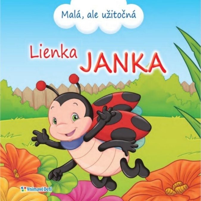 Lienka Janka : malá, ale užitočná!