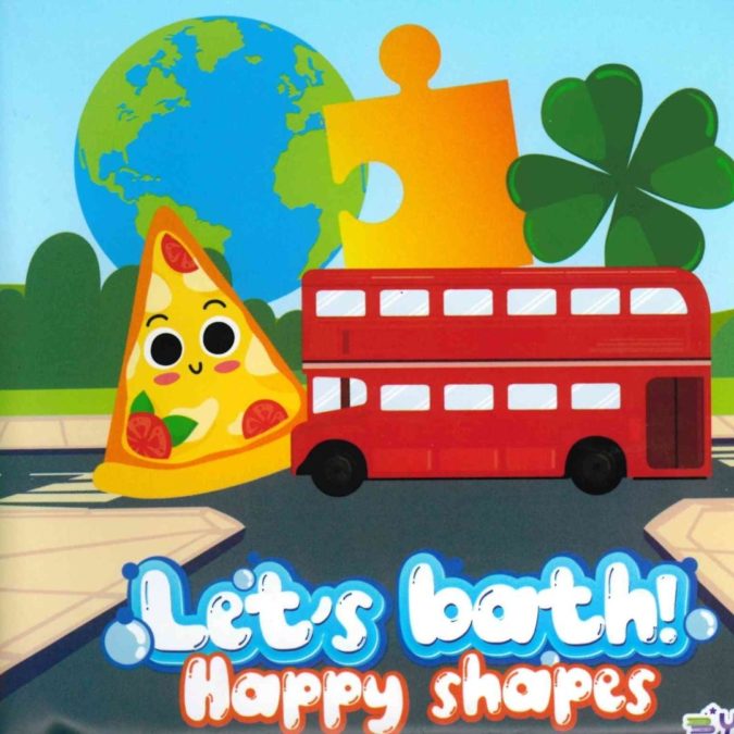 Let ́s bath! : happy shapes