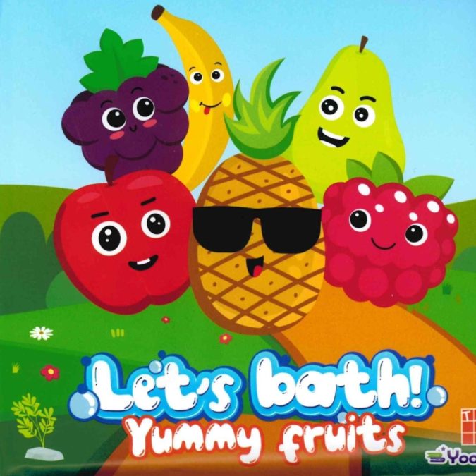 Let ́s bath! : yummy fruits