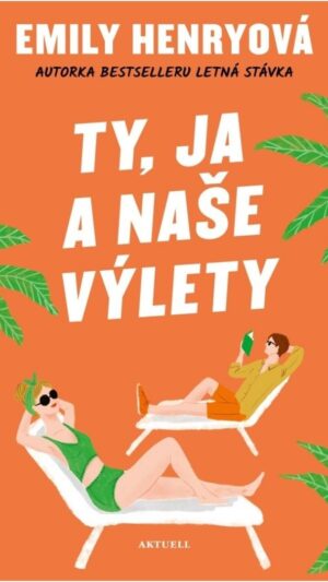 Ty, ja a naše výlety