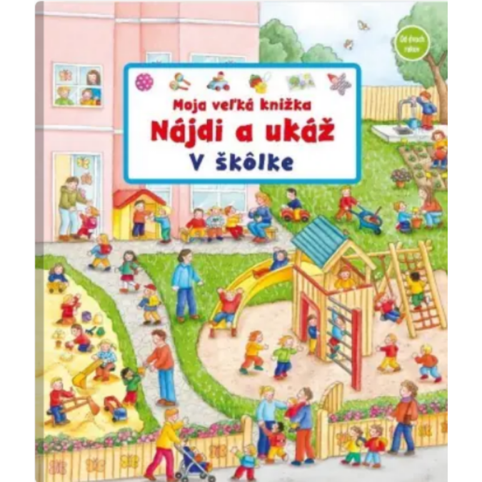 Moja veľká knižka : nájdi a ukáž - v školke
