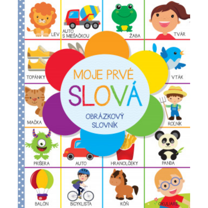 Moje prvé slová : obrázkový slovník