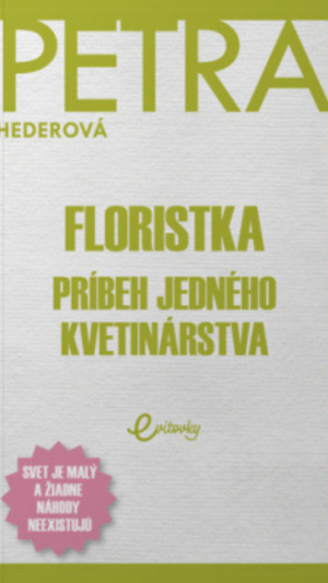 Floristka : príbeh jedného kvetinárstva