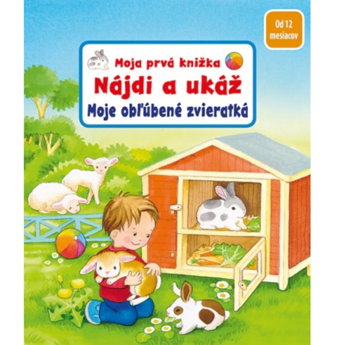 Moja prvá knižka : nájdi a ukáž - moje obľúbené zvieratká