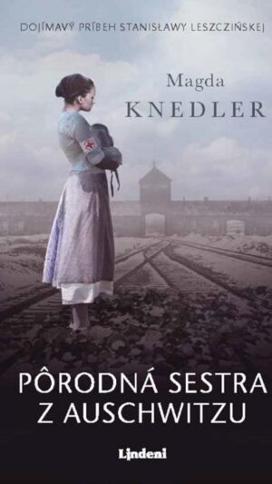 Pôrodná sestra z Auschwitzu