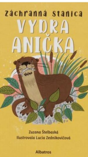 Vydra Anička : podľa skutočnej udalosti