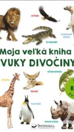 Moja veľká kniha : zvuky divočiny