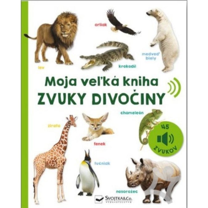 Moja veľká kniha : zvuky divočiny