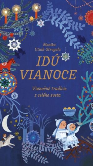Idú Vianoce : vianočné tradície z celého sveta