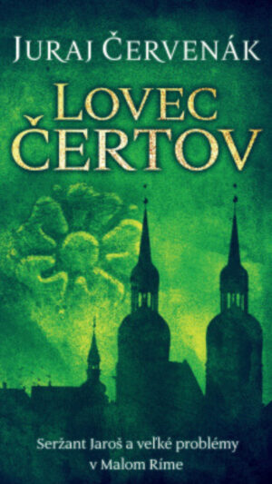 Lovec čertov: seržant Jaroš a veľké problémy v Malom Ríme