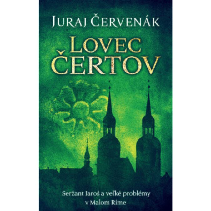 Lovec čertov: seržant Jaroš a veľké problémy v Malom Ríme