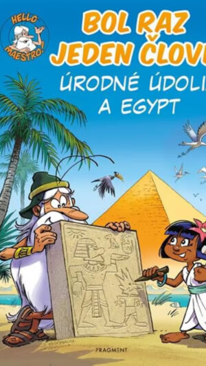 Bol raz jeden človek- Úrodné údolia a Egypt