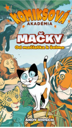 Mačky : od mačiatka k šelme