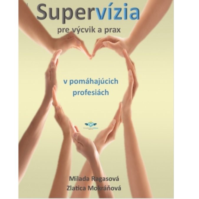 Supervízia pre výcvik a prax v pomáhajúcich profesiách