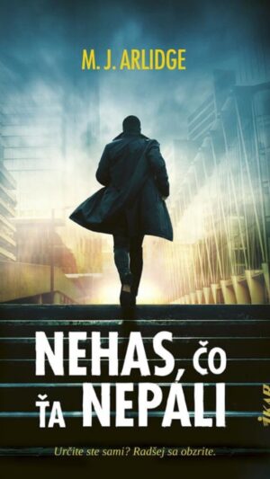 Nehas, čo ťa nepáli