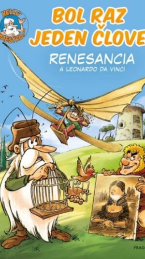 Bol raz jeden človek. 6. časť. Renesancia a Leonardo da Vinci