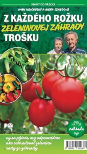 Z každého rožku zeleninovej záhrady trošku