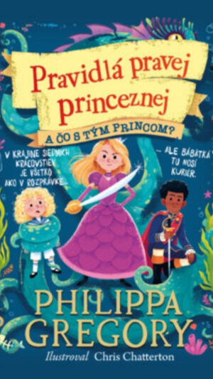 Pravidlá pravej princeznej. Diel 2. A čo s tým princom?